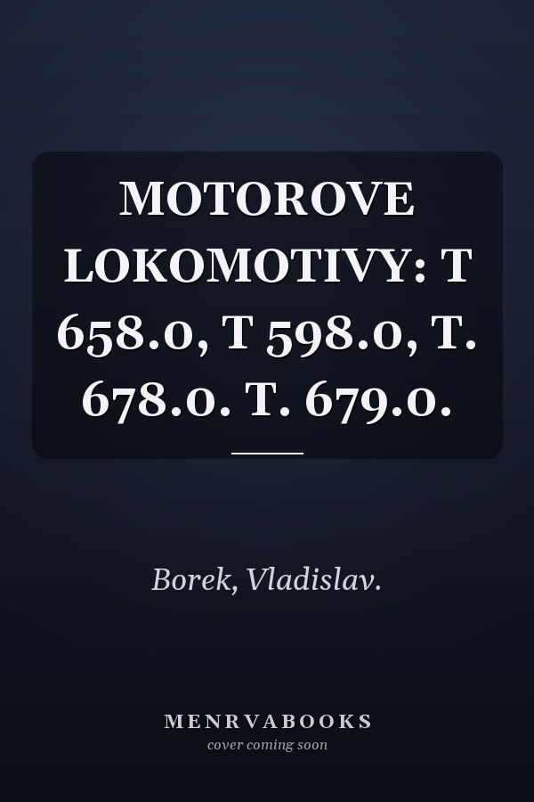 MOTOROVE LOKOMOTIVY: T 658.0, T 598.0, T. 678.0. T. 679.0.