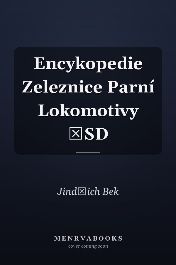 Encykopedie Zeleznice Parní Lokomotivy ČSD