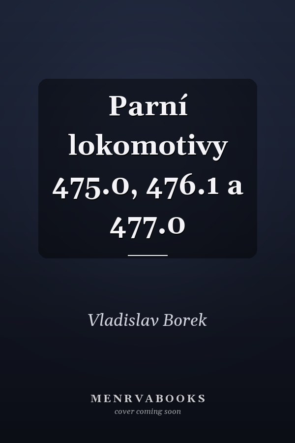 Parní lokomotivy 475.0, 476.1 a 477.0