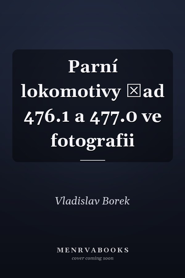 Parní lokomotivy řad 476.1 a 477.0 ve fotografii
