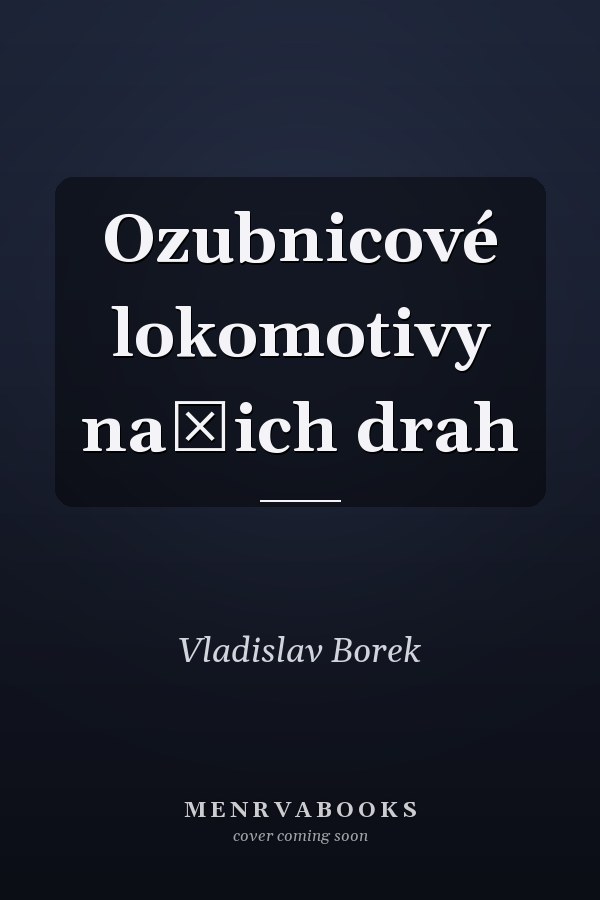 Ozubnicové lokomotivy našich drah