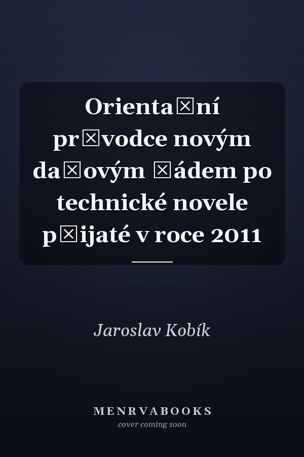 Orientační průvodce novým daňovým řádem po technické novele přijaté v roce 2011