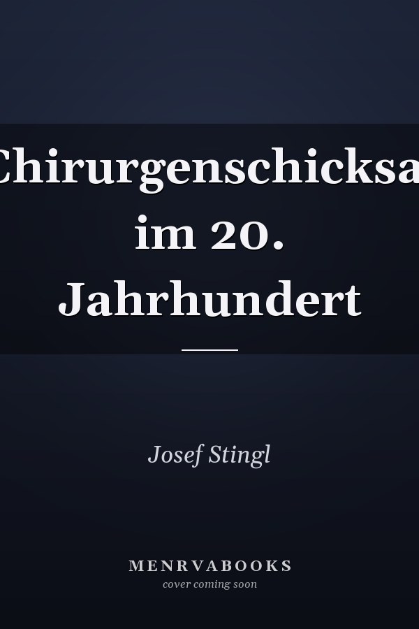 Chirurgenschicksal im 20. Jahrhundert