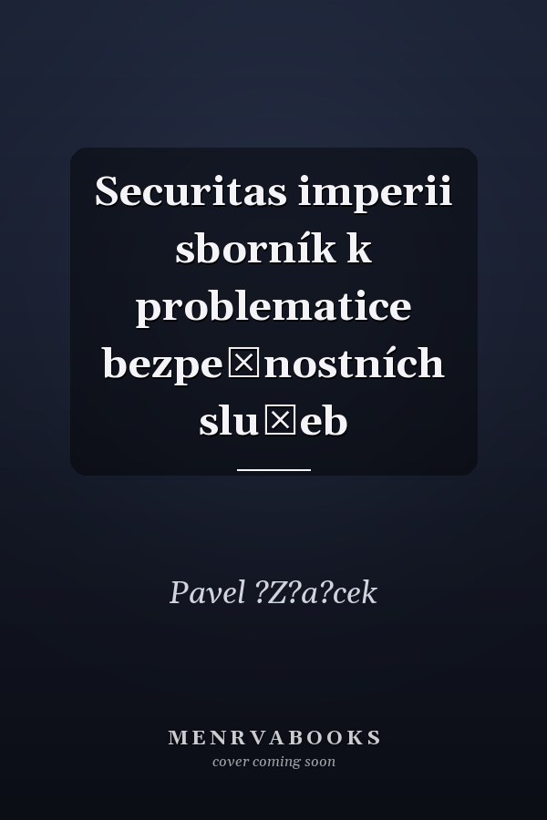 Securitas imperii sborník k problematice bezpečnostních služeb