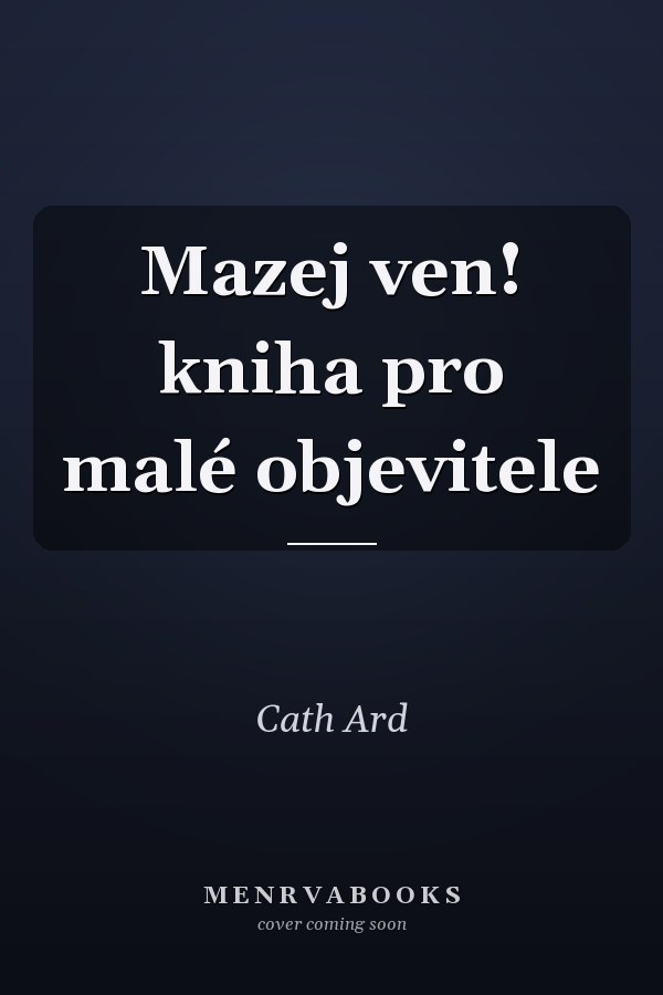 Mazej ven! kniha pro malé objevitele