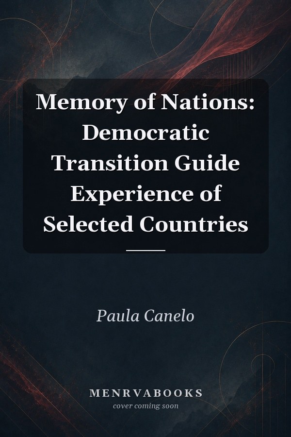 Memory of Nations: Democratic Transition Guide Experience of Selected Countries