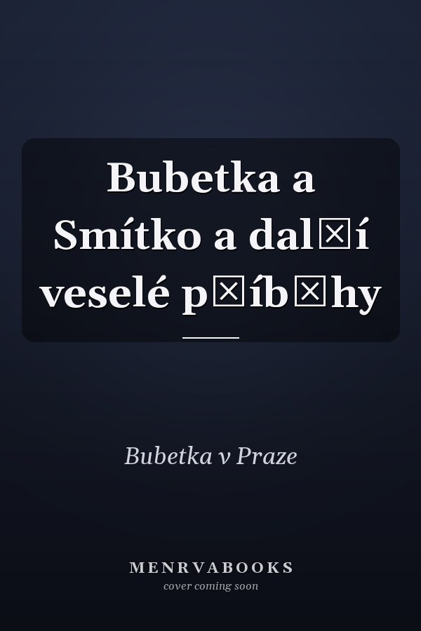 Bubetka a Smítko a další veselé příběhy