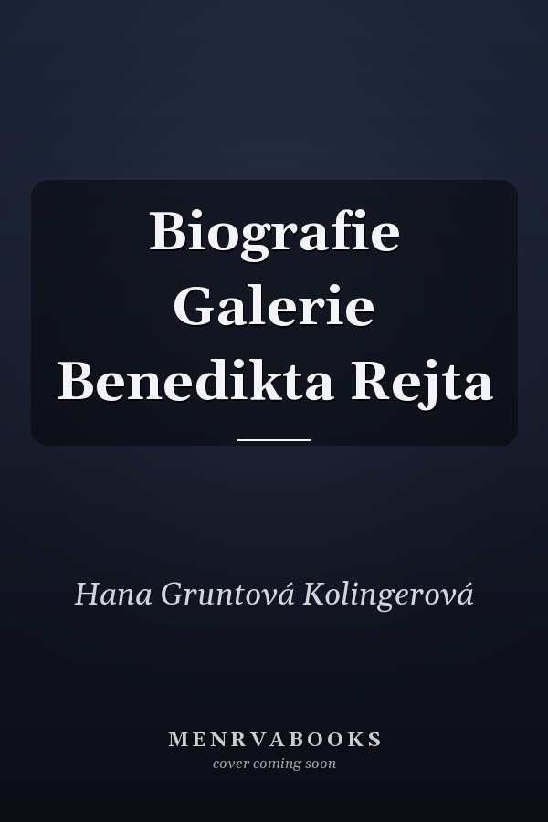 Biografie Galerie Benedikta Rejta