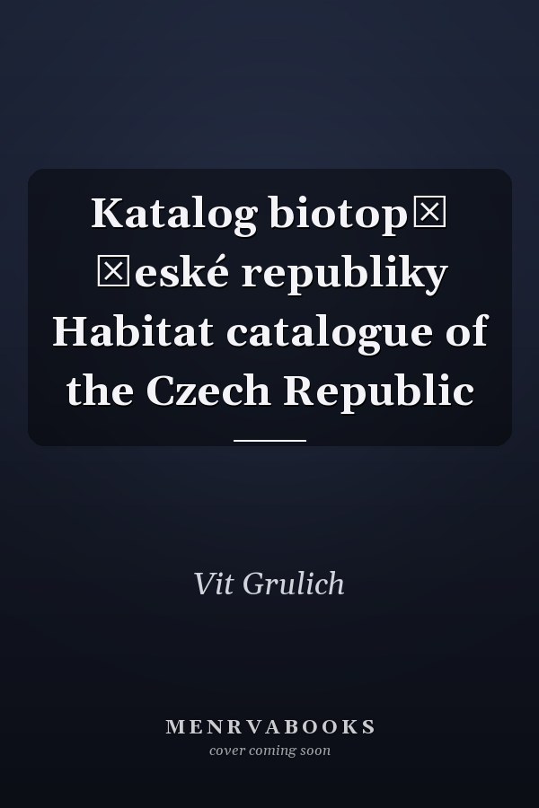 Katalog biotopů České republiky Habitat catalogue of the Czech Republic