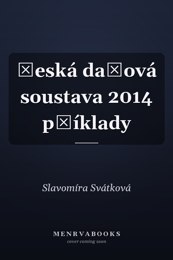 Česká daňová soustava 2014 příklady