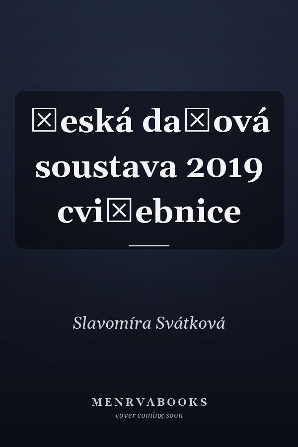 Česká daňová soustava 2019 cvičebnice