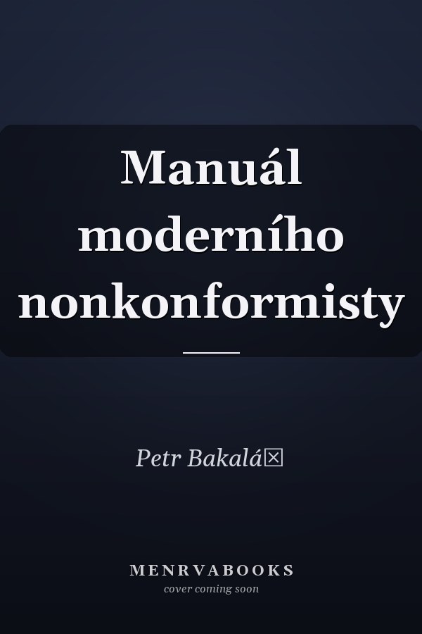 Manuál moderního nonkonformisty