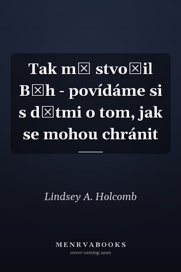 Tak mě stvořil Bůh - povídáme si s dětmi o tom, jak se mohou chránit