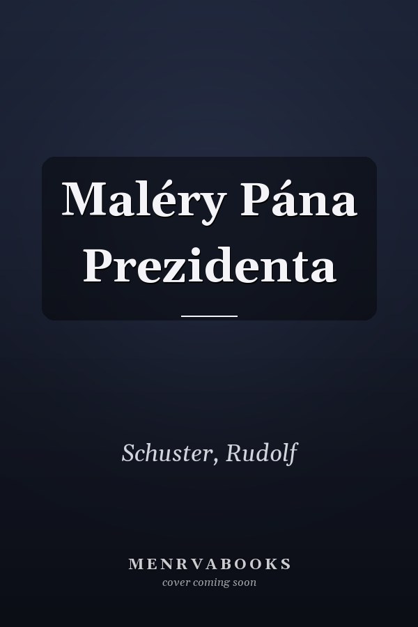 Maléry Pána Prezidenta