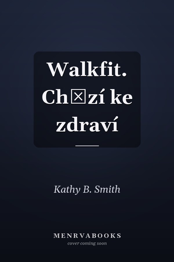 Walkfit. Chůzí ke zdraví