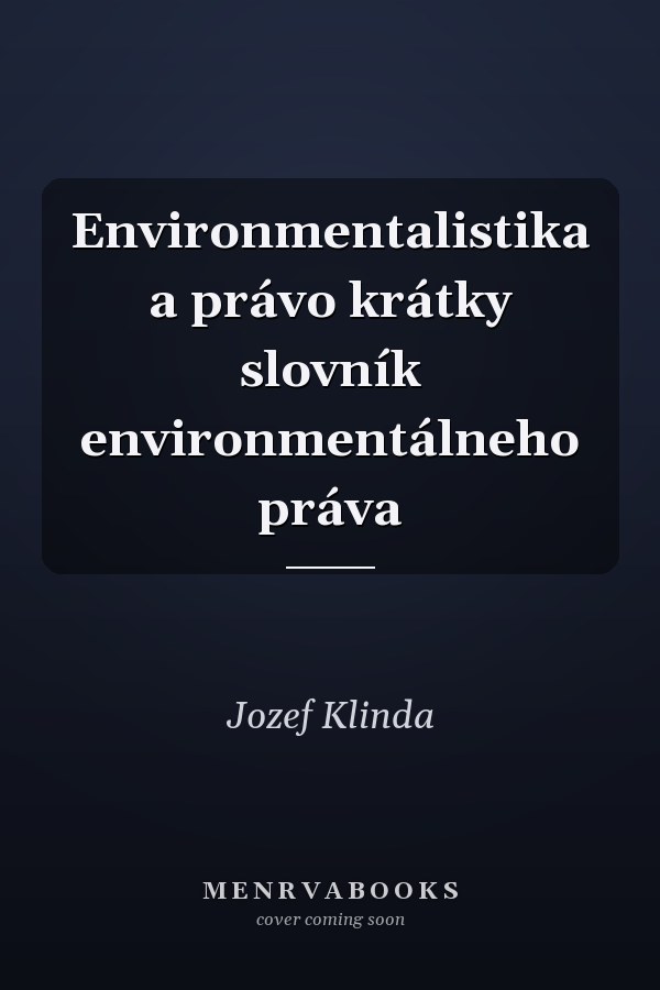 Environmentalistika a právo krátky slovník environmentálneho práva