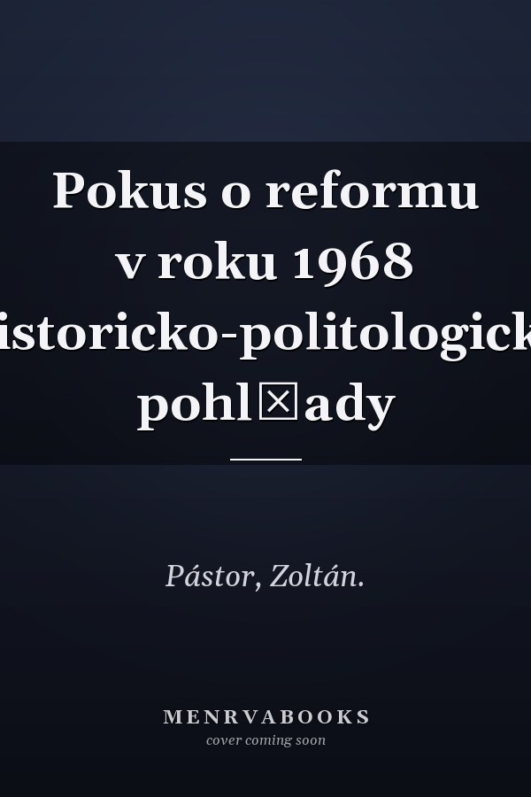 Pokus o reformu v roku 1968 historicko-politologické pohl̕ady