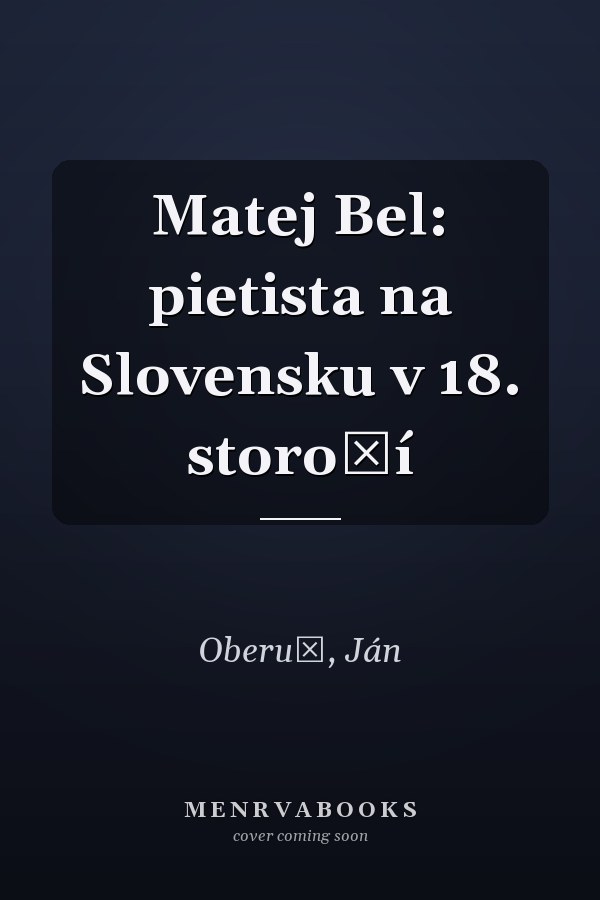 Matej Bel: pietista na Slovensku v 18. storočí