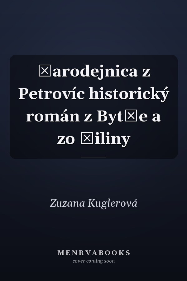 Čarodejnica z Petrovíc historický román z Bytče a zo Žiliny