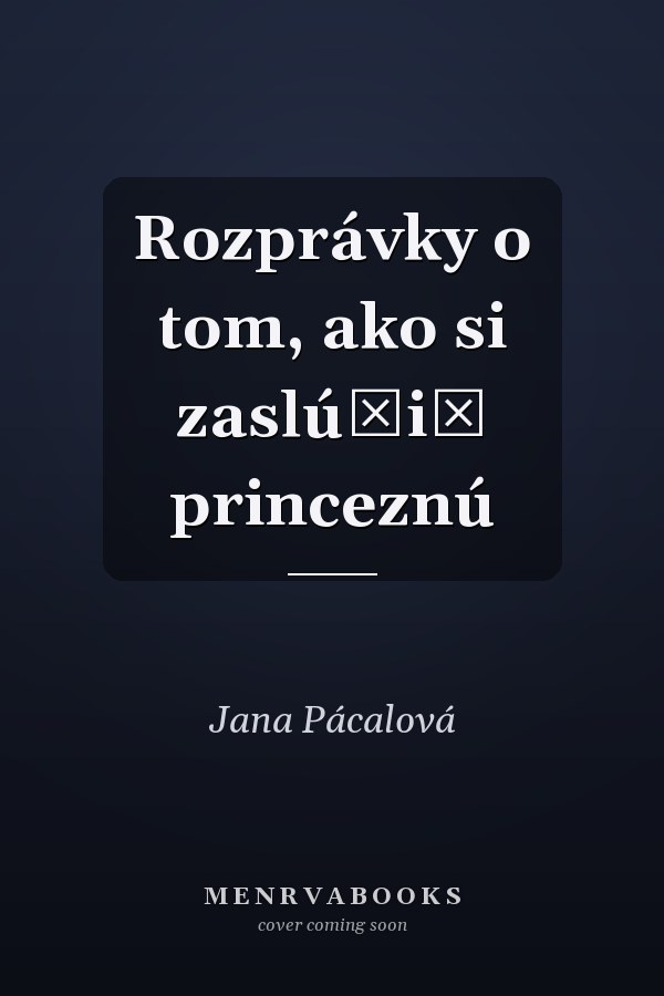 Rozprávky o tom, ako si zaslúžiť princeznú