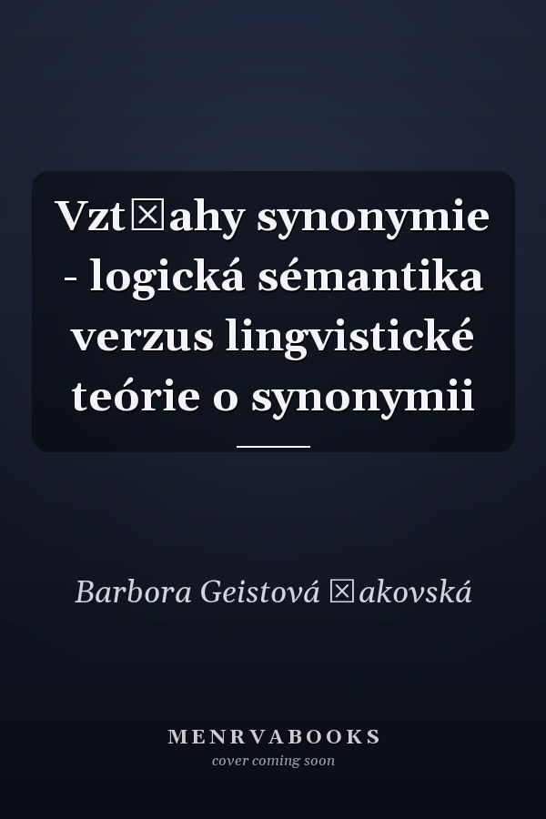 Vzt̓ahy synonymie - logická sémantika verzus lingvistické teórie o synonymii