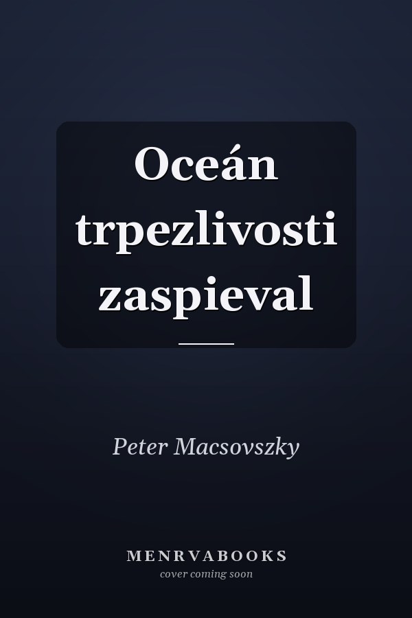 Oceán trpezlivosti zaspieval