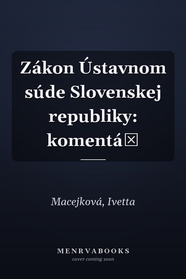 Zákon Ústavnom súde Slovenskej republiky: komentář