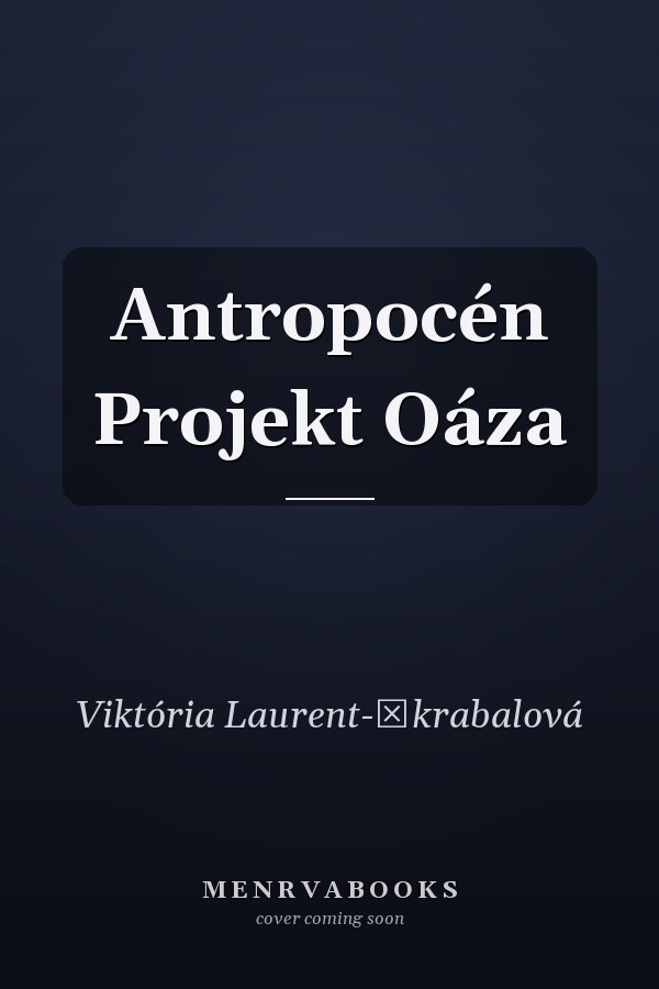Antropocén Projekt Oáza