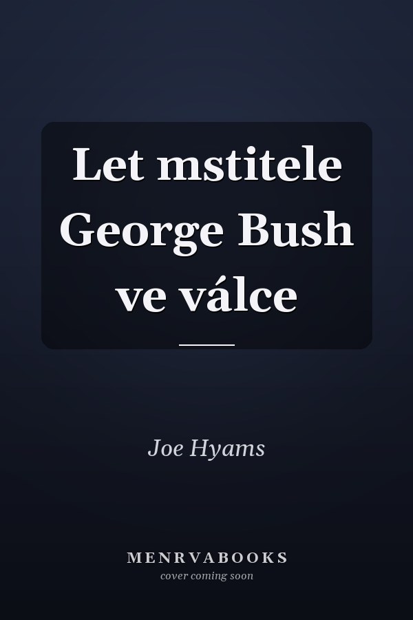 Let mstitele George Bush ve válce