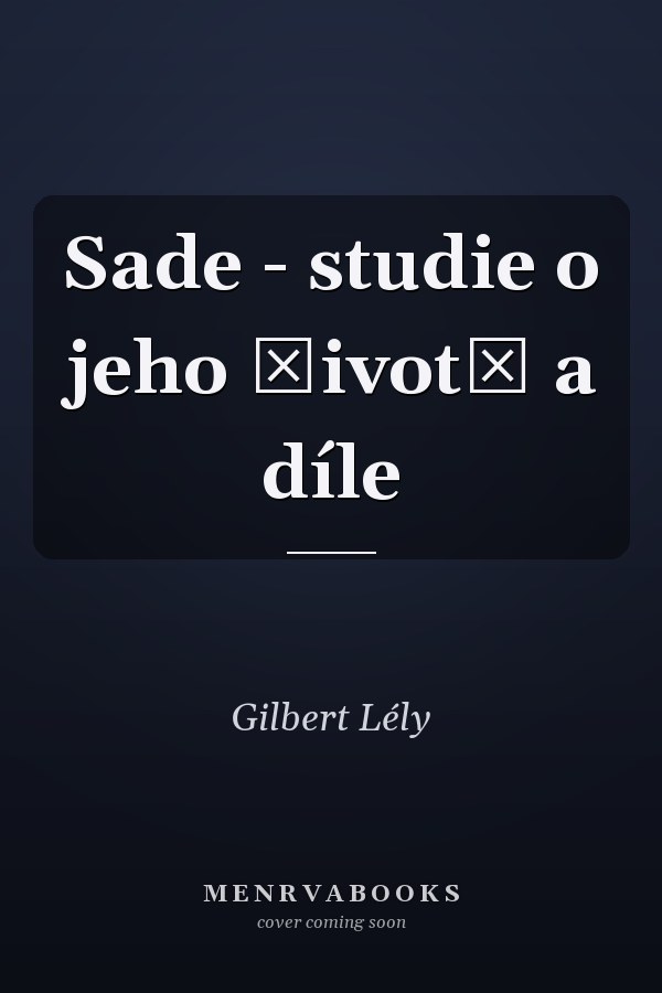 Sade - studie o jeho životě a díle