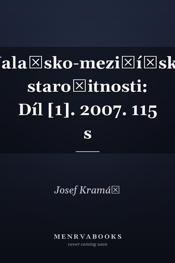 Valašsko-meziříčské starožitnosti: Díl [1]. 2007. 115 s