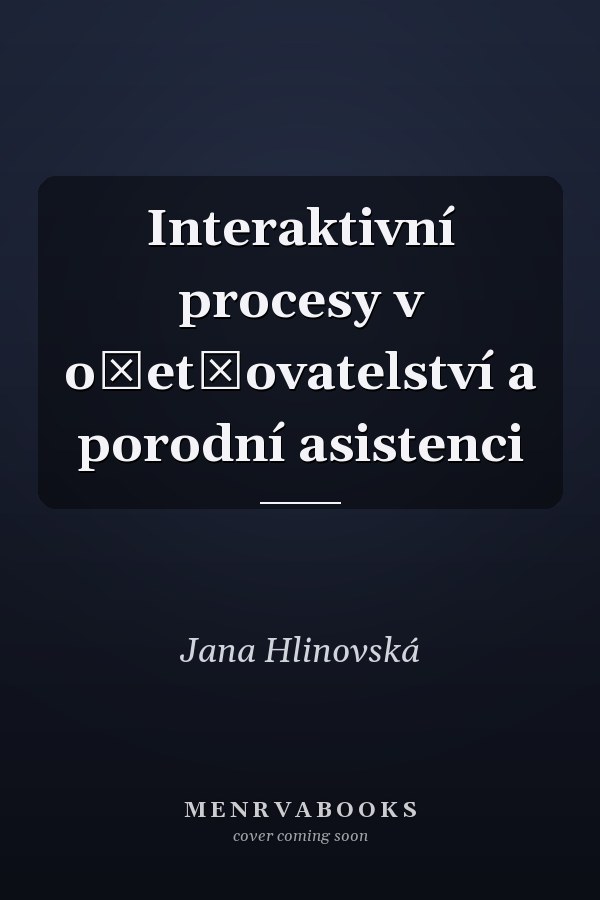 Interaktivní procesy v ošetřovatelství a porodní asistenci