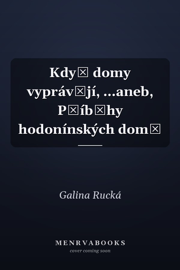 Když domy vyprávějí, ...aneb, Příběhy hodonínských domů