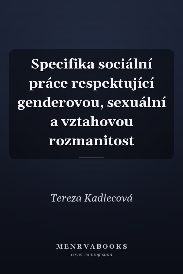 Specifika sociální práce respektující genderovou, sexuální a vztahovou rozmanitost