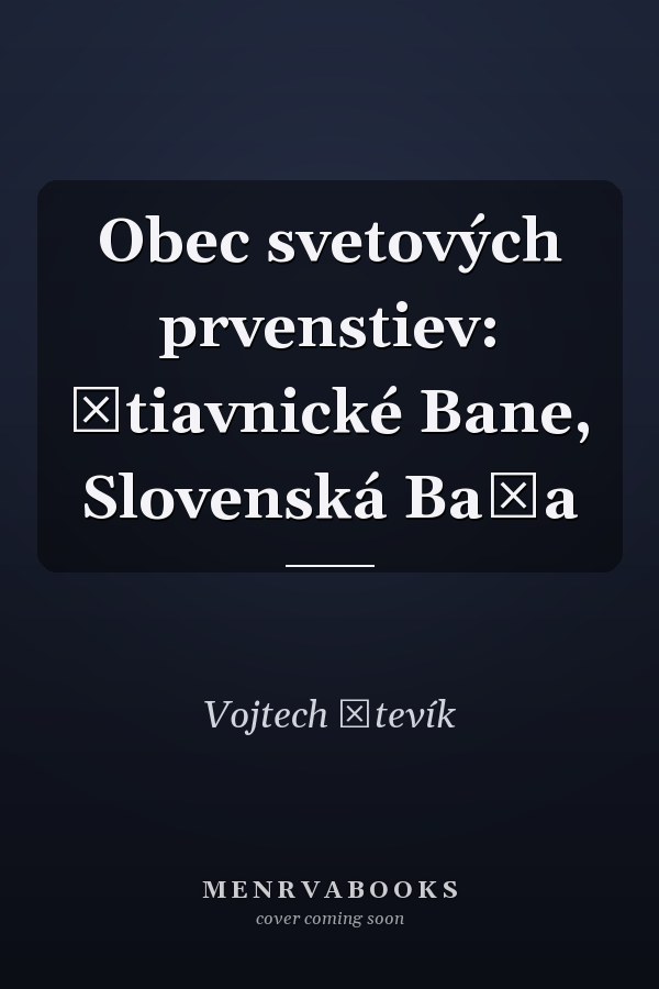 Obec svetových prvenstiev: Štiavnické Bane, Slovenská Baňa