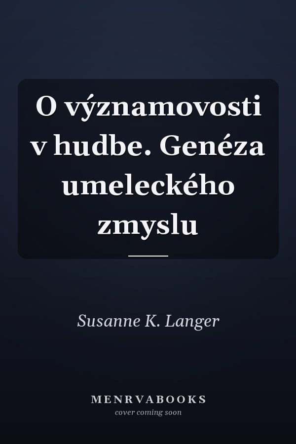 O významovosti v hudbe. Genéza umeleckého zmyslu