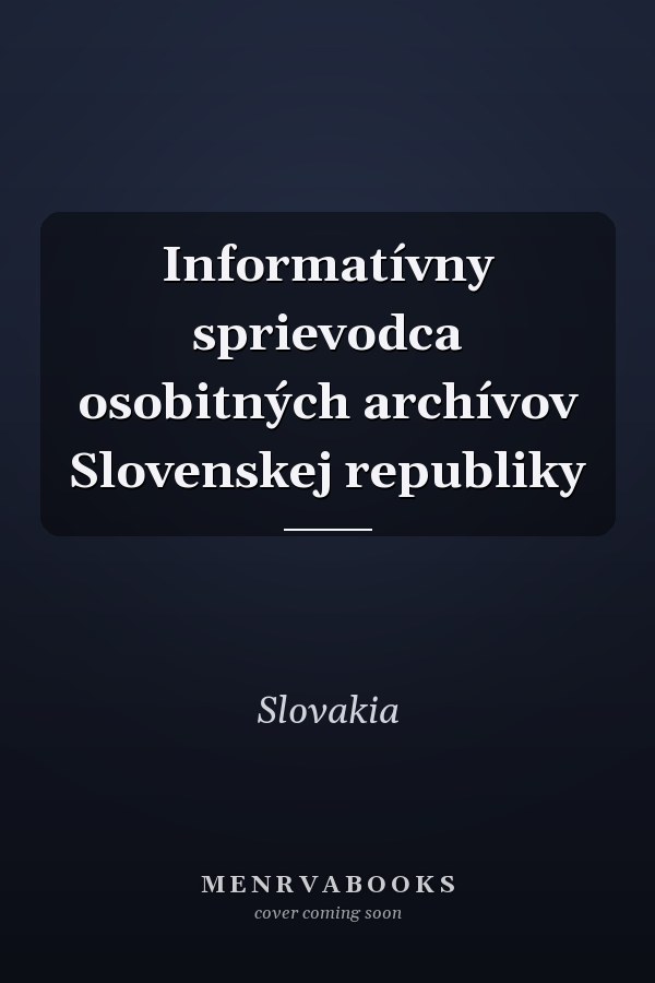 Informatívny sprievodca osobitných archívov Slovenskej republiky