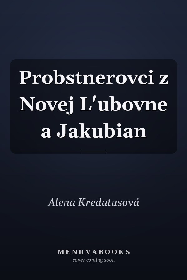 Probstnerovci z Novej L'ubovne a Jakubian