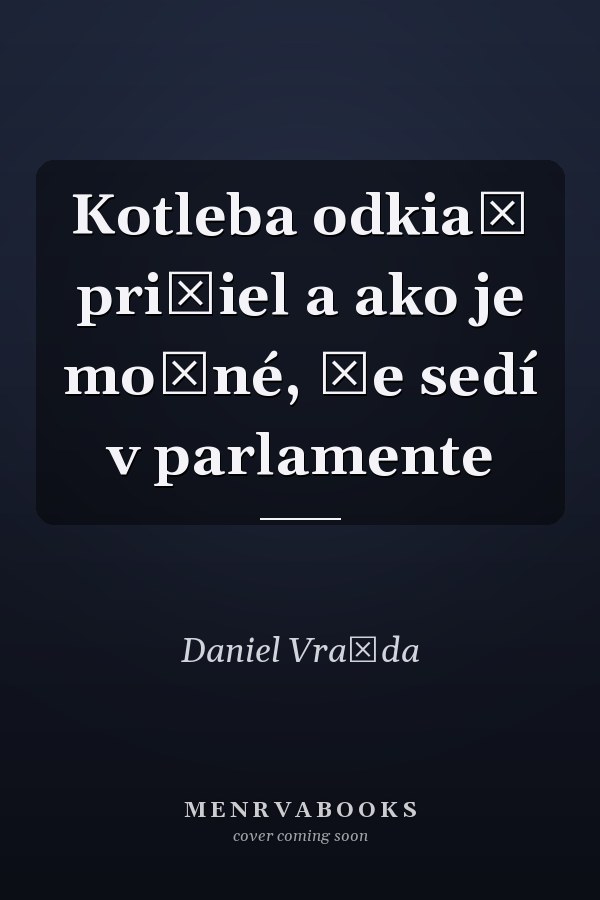 Kotleba odkiaľ prišiel a ako je možné, že sedí v parlamente