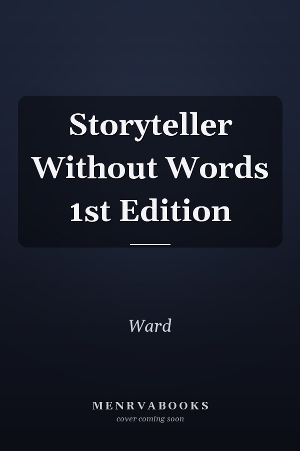 Storyteller Without Words 1st Edition