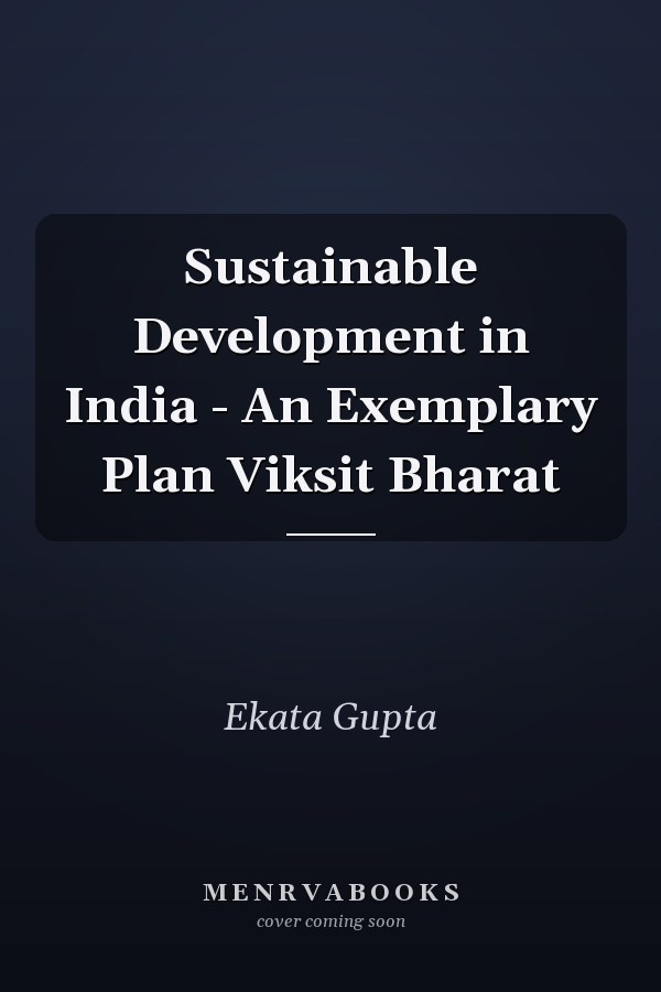 Sustainable Development in India - An Exemplary Plan Viksit Bharat