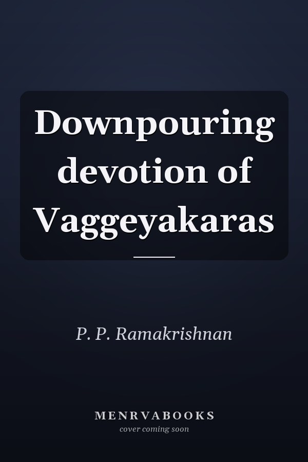 Downpouring devotion of Vaggeyakaras
