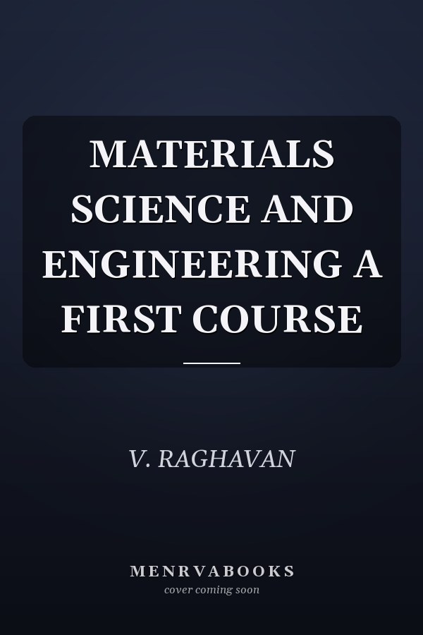 MATERIALS SCIENCE AND ENGINEERING A FIRST COURSE