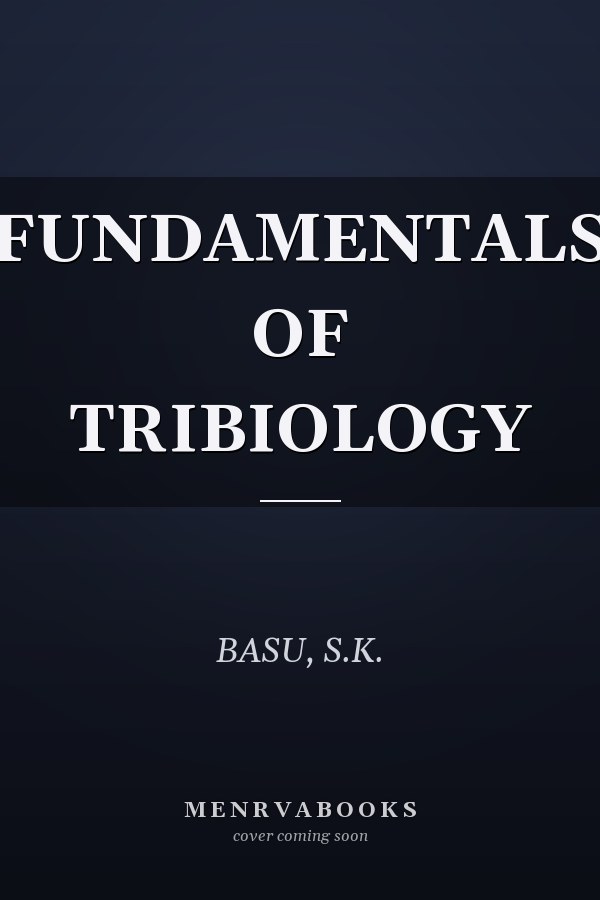 FUNDAMENTALS OF TRIBIOLOGY