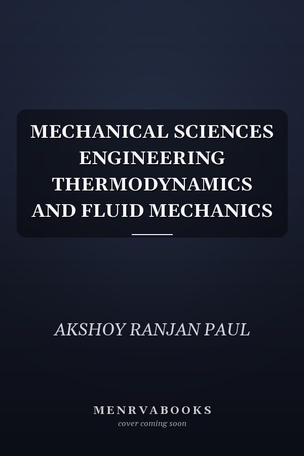 MECHANICAL SCIENCES ENGINEERING THERMODYNAMICS AND FLUID MECHANICS