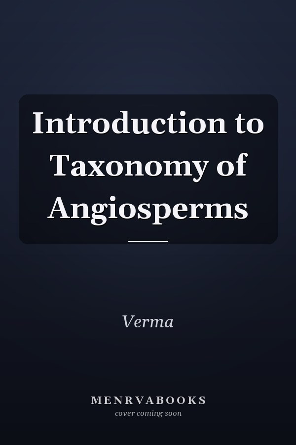 Introduction to Taxonomy of Angiosperms