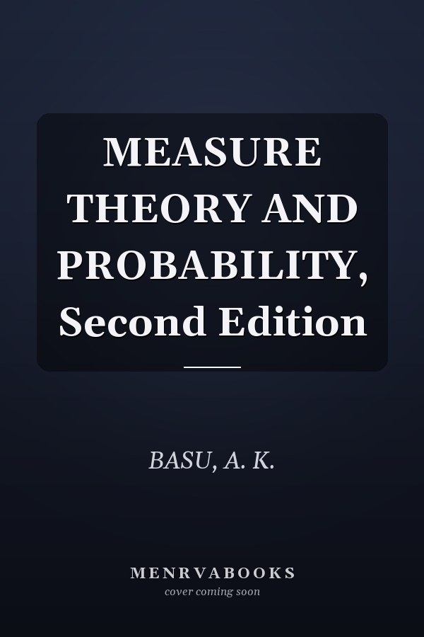 MEASURE THEORY AND PROBABILITY, Second Edition