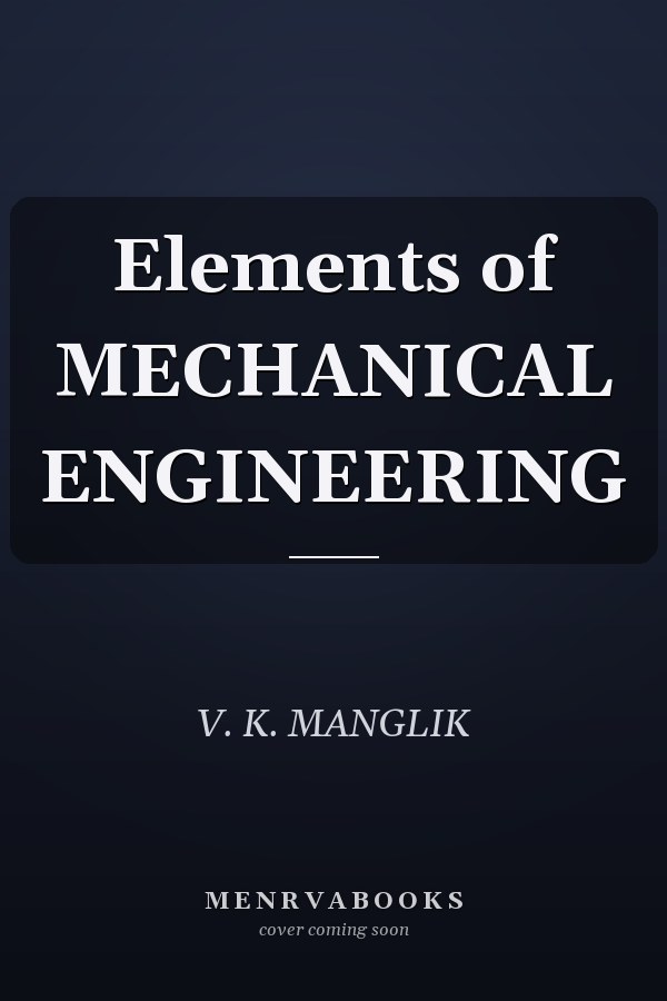 Elements of MECHANICAL ENGINEERING