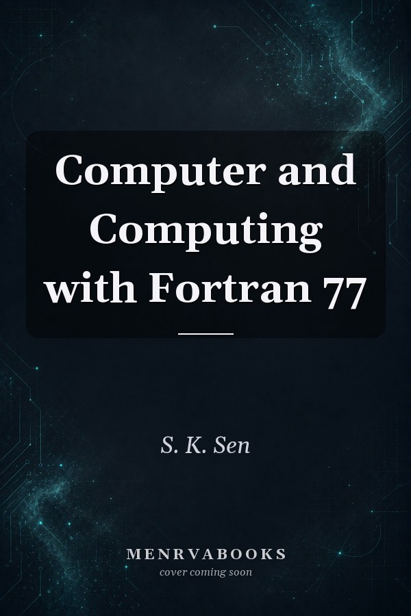 Computer and Computing with Fortran 77