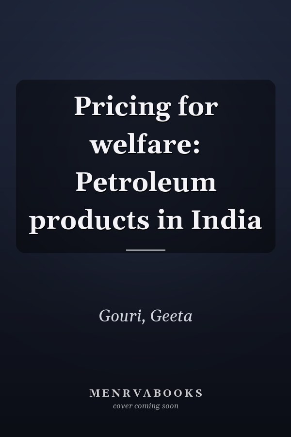 Pricing for welfare: Petroleum products in India
